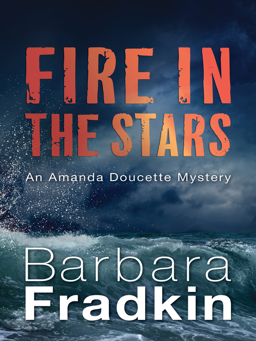 Title details for Fire in the Stars by Barbara Fradkin - Available